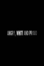 Watch Angry, White and Proud 123movies