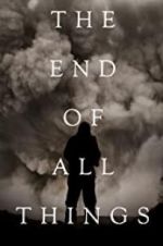 Watch The End of All Things 123movies