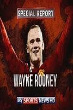 Watch Wayne Rooney Special Report 123movies
