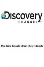 Watch Discovery Channel Mile Wide Tornado Storm Chasers Tribute 123movies