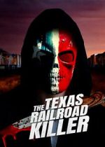 Watch The Texas RailRoad Killer 123movies
