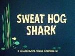 Watch Sweat Hog Shark 123movies