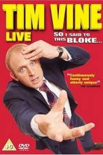 Watch Tim Vine So I Said to This Bloke 123movies