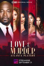 Watch Love & Murder: Atlanta Playboy 123movies