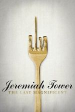 Watch Jeremiah Tower: The Last Magnificent 123movies
