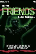 Watch With Friends Like These... 123movies