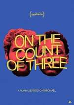 Watch On the Count of Three 123movies
