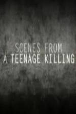 Watch Scenes from a Teenage Killing 123movies