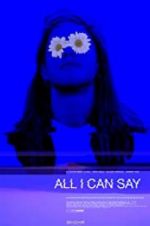 Watch All I Can Say 123movies
