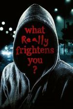 Watch What Really Frightens You? 123movies