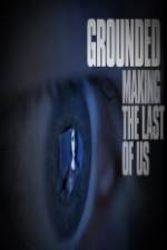 Watch Grounded: The Making of The Last Of Us 123movies