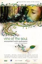 Watch Vine of the Soul Encounters with Ayahuasca 123movies