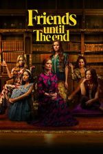 Watch Friends Until the End 123movies