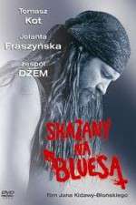 Watch Skazany na bluesa 123movies
