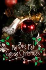 Watch My Big Fat Gypsy Christmas 123movies