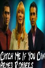 Watch Catch Me If You Can  Armed Robbers 123movies