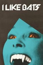 Watch I Like Bats 123movies