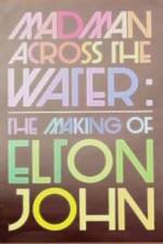 Watch The Making of Elton John Madman Across the Water 123movies