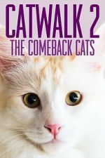 Watch Catwalk 2: The Comeback Cats 123movies