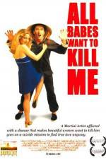 Watch All Babes Want to Kill Me 123movies