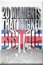 Watch 20 Moments That Rocked Britain 123movies