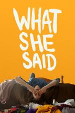 Watch What She Said 123movies