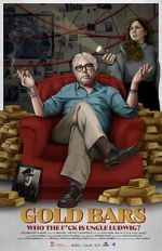 Watch Gold Bars: Who the F*ck Is Uncle Ludwig? 123movies