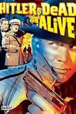 Watch Hitler--Dead or Alive 123movies