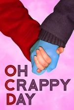 Watch Oh Crappy Day 123movies