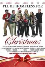 Watch Ill Be Homeless for Christmas 123movies