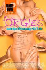 Watch Orgies and the Meaning of Life 123movies