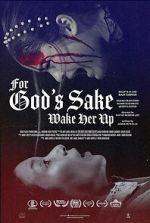 Watch For God\'s Sake Wake Her Up 123movies
