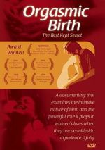 Watch Orgasmic Birth: The Best-Kept Secret 123movies