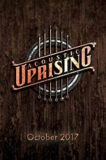 Watch Acoustic Uprising 123movies