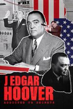 Watch J Edgar Hoover: Addicted to Secrets 123movies