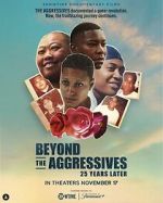 Watch Beyond the Aggressives: 25 Years Later 123movies