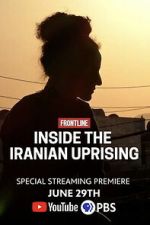 Watch Inside the Iranian Uprising 123movies