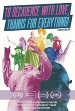 Watch To Decadence with Love, Thanks for Everything! 123movies