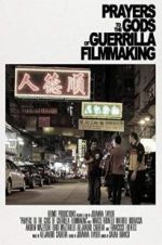 Watch Prayers to the Gods of Guerrilla Filmmaking 123movies