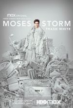 Watch Moses Storm: Trash White (TV Special 2022) 123movies