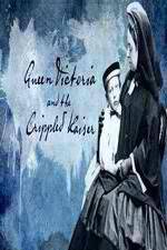 Watch Queen Victoria and the Crippled Kaiser 123movies