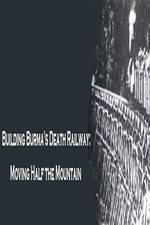 Watch Building Burma's Death Railway: Moving Half the Mountain 123movies