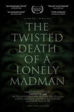 Watch The Twisted Death of a Lonely Madman 123movies