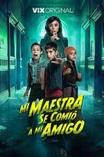 Watch Mi Maestra se comió a mi amigo 123movies