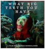 Watch What Big Teeth You Have (Short 2023) 123movies