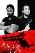 Watch How to Rob 123movies