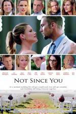 Watch Not Since You 123movies