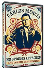 Watch Carlos Mencia No Strings Attached 123movies
