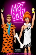 Watch Masc Only 123movies