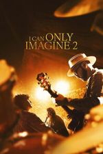 Watch I Can Only Imagine 2 123movies